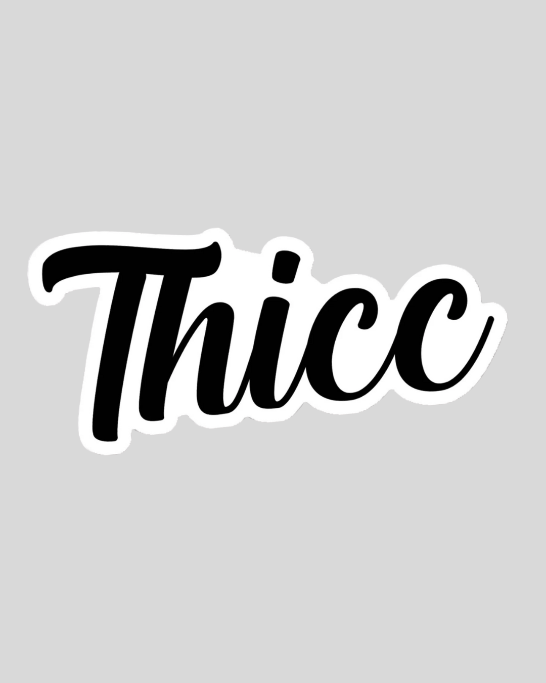 Thicc Sticker