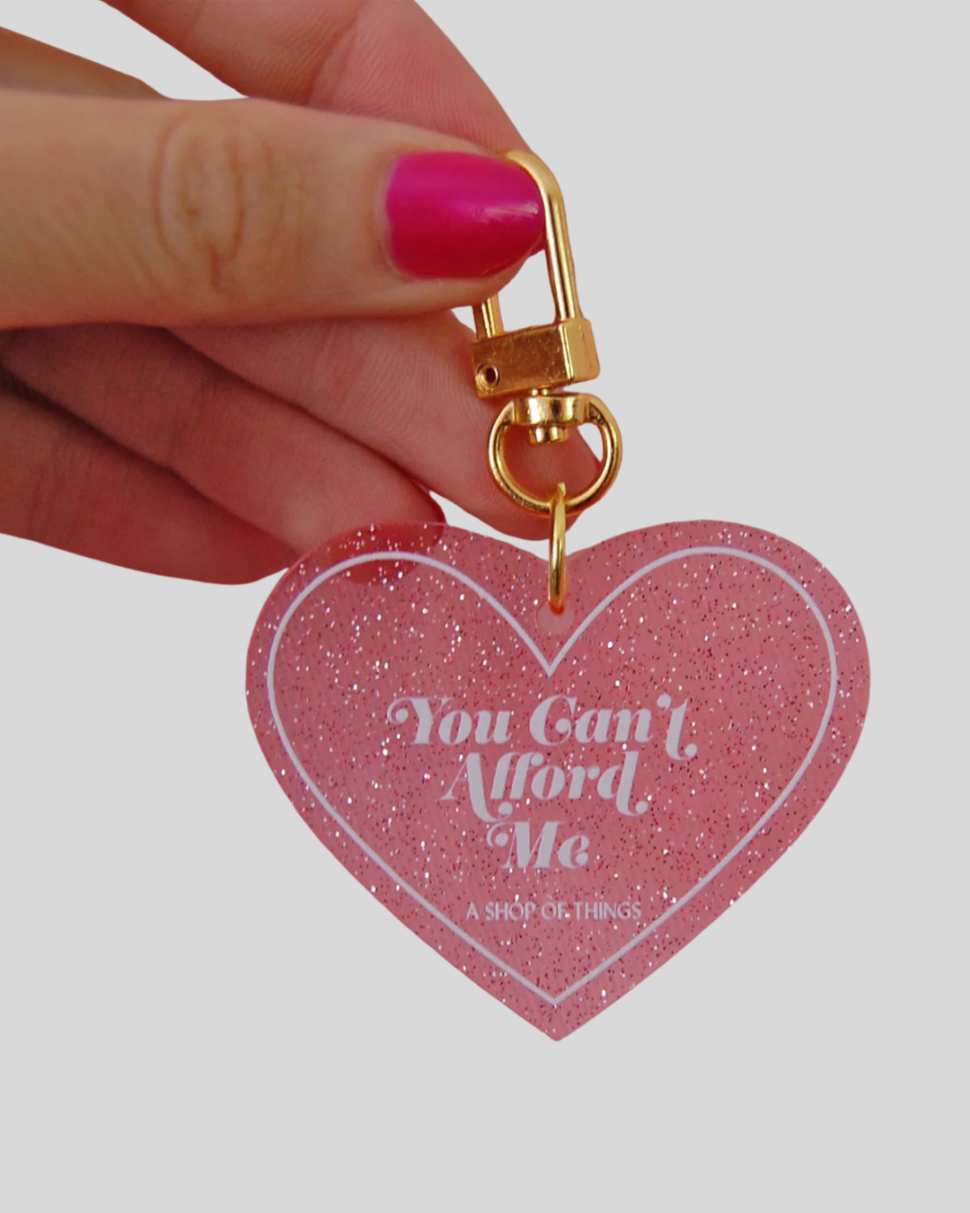 You Can't Afford Me Keychain