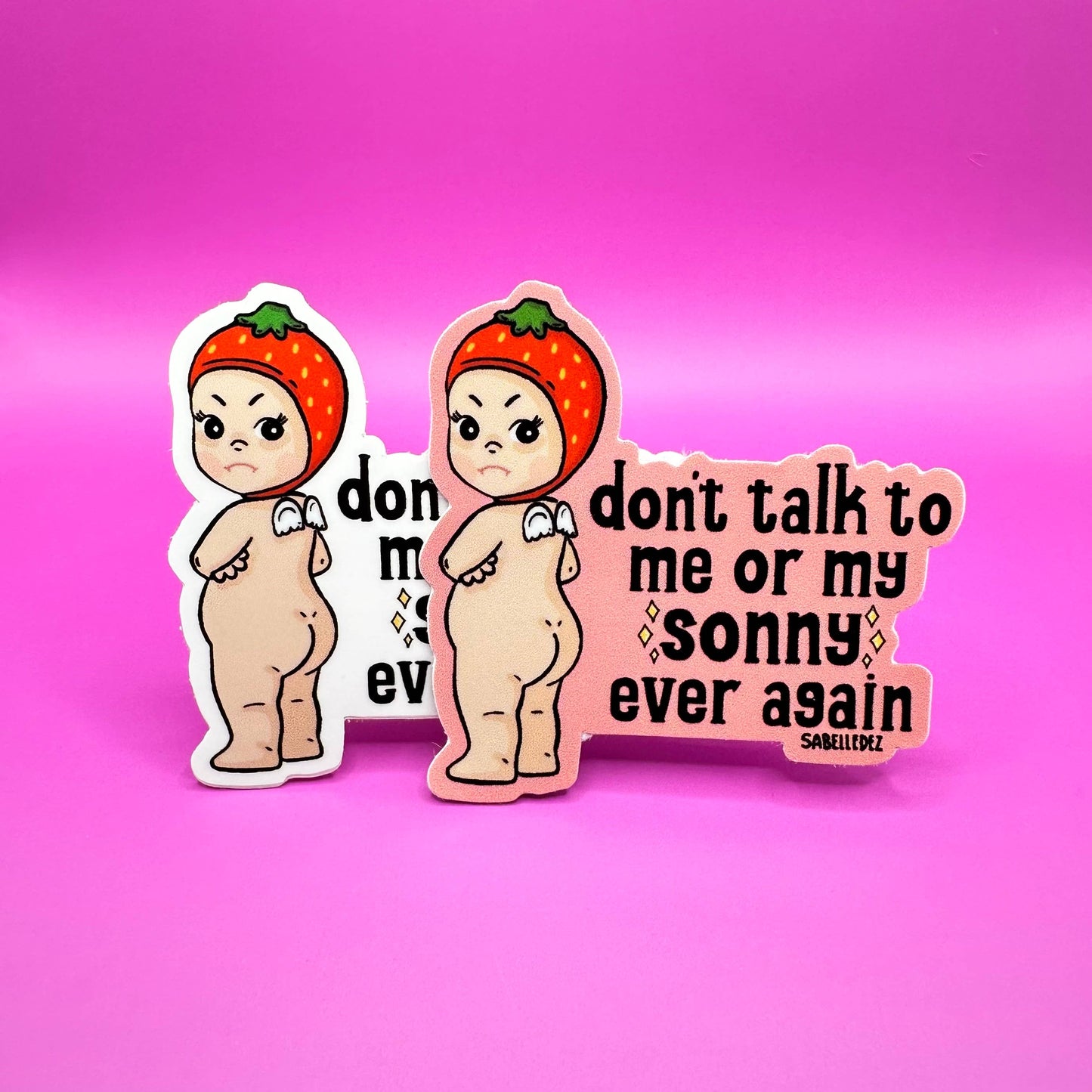 Don't Talk To Me or My Sonny Sticker