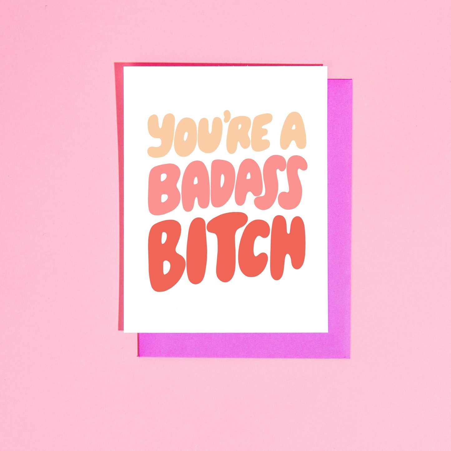 You're a Badass Bitch Greeting Card