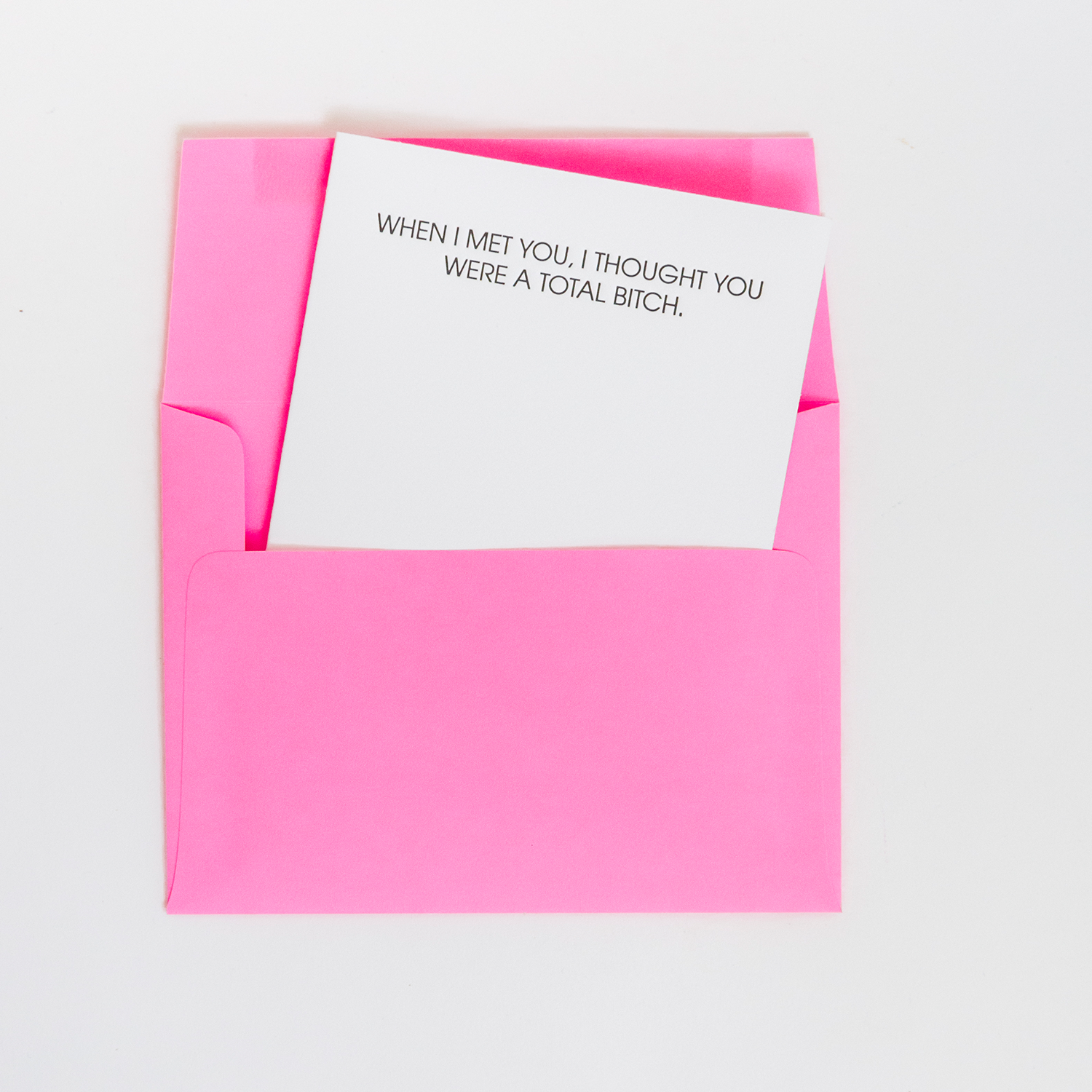 I Thought You Were a Total Bitch, Turns Out I Like Bitches - Friendship Card