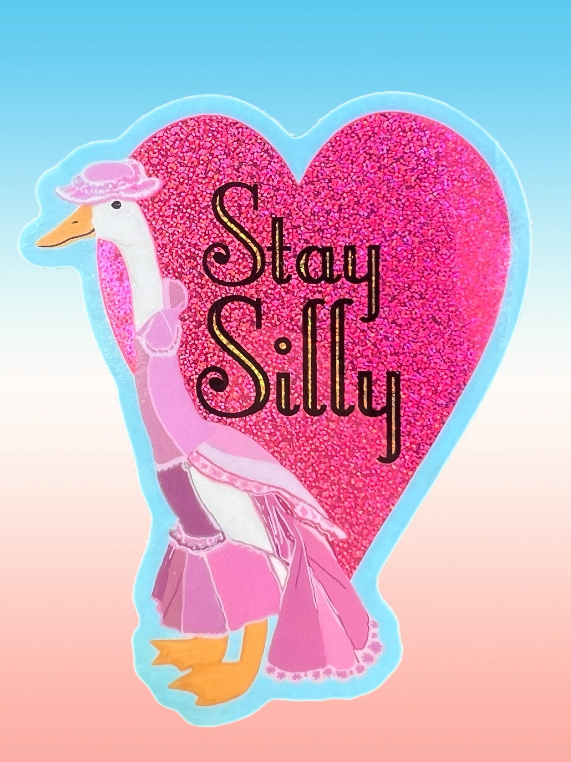 Stay Silly Goose Glitter STICKER 3"