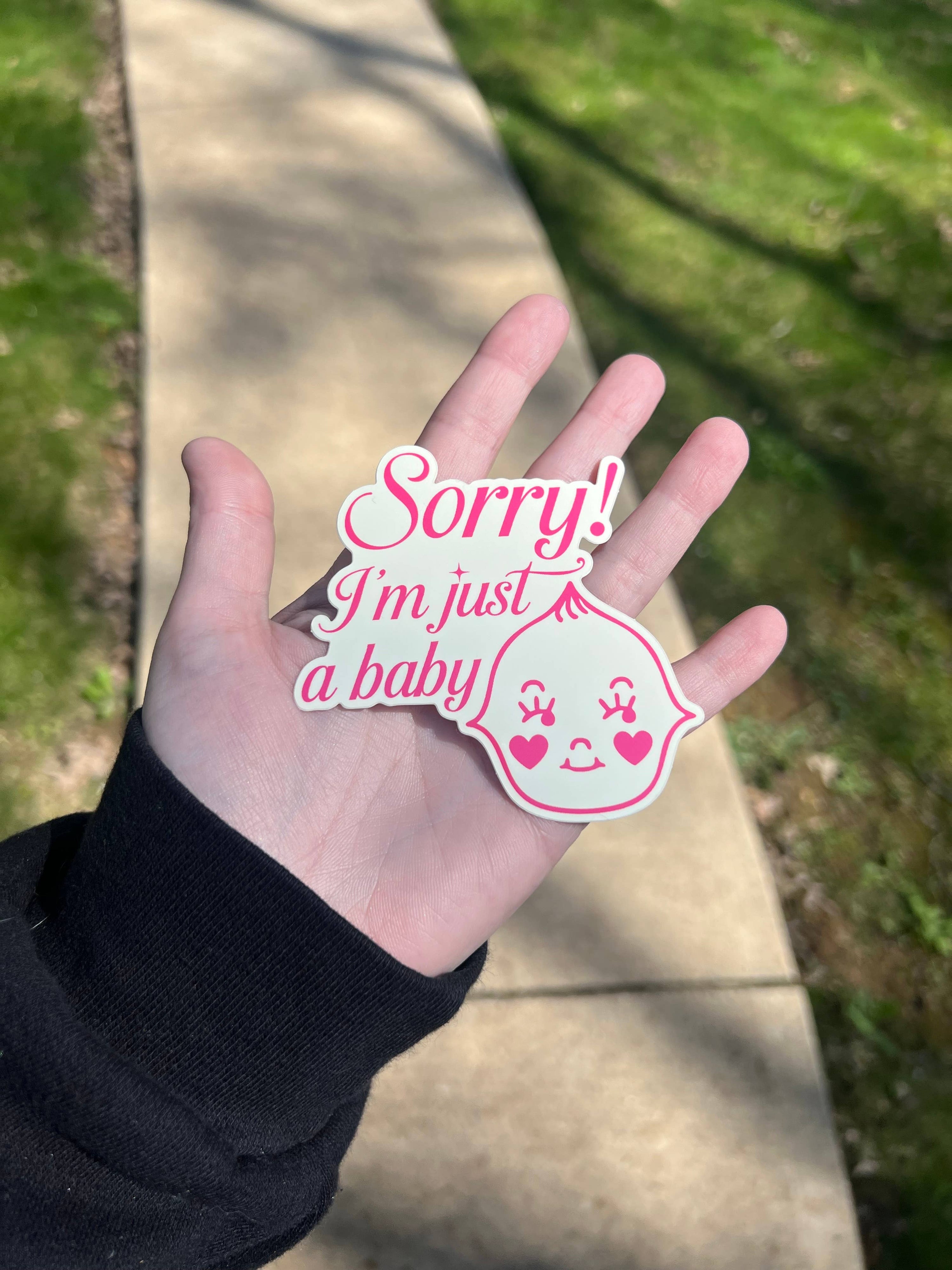 Sorry I'm Just A Baby Sticker 