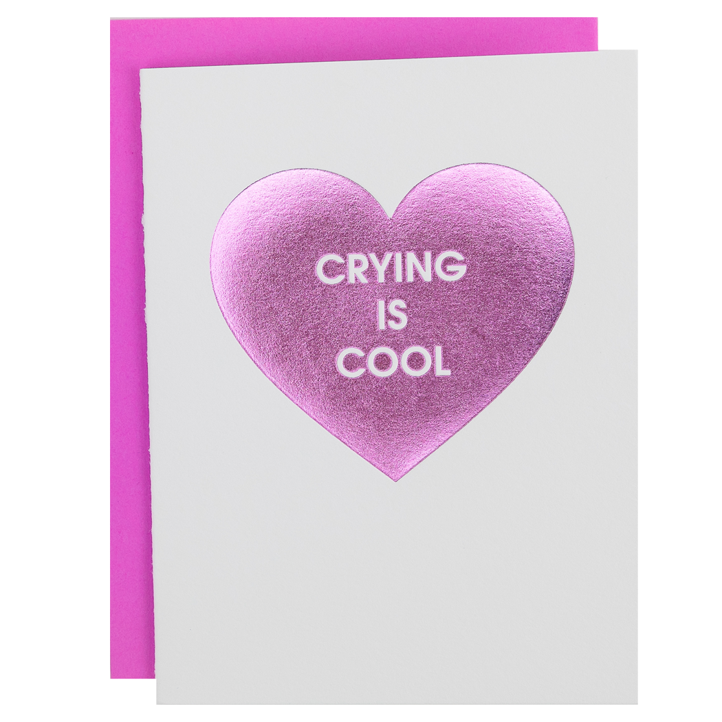 Crying Is Cool - Funny Sympathy - Foil Letterpress Card