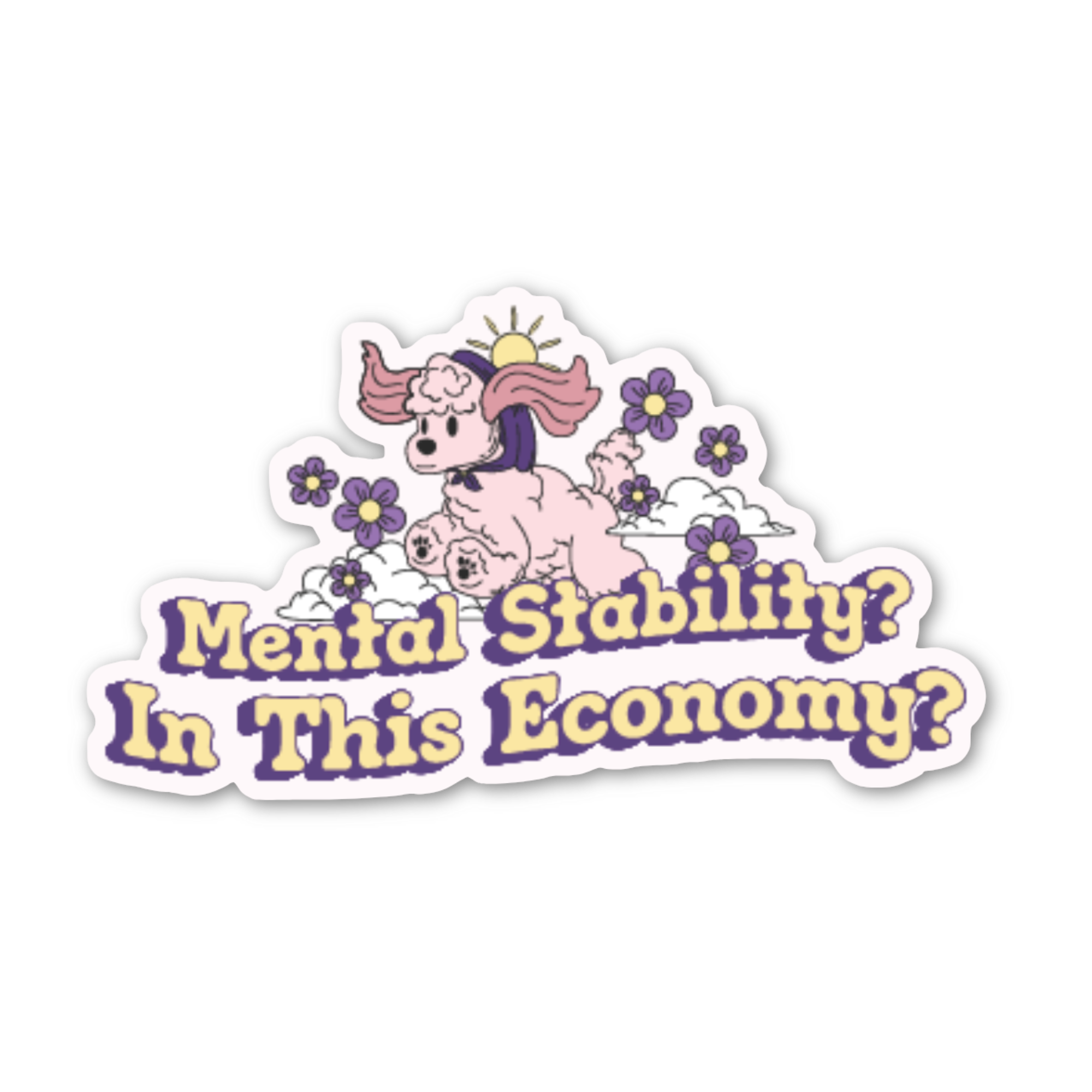 Mental Stability? In This Economy? Stickers