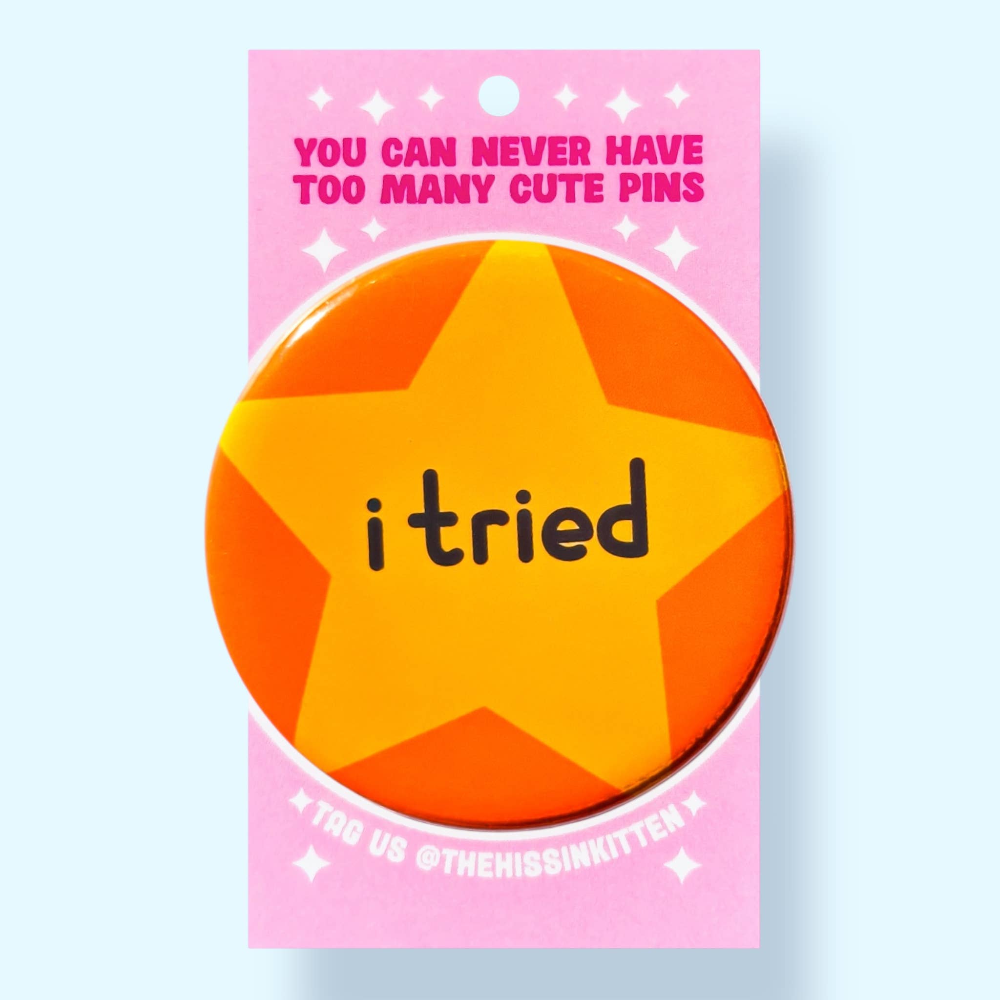 I Tried : Pin / 1.25"