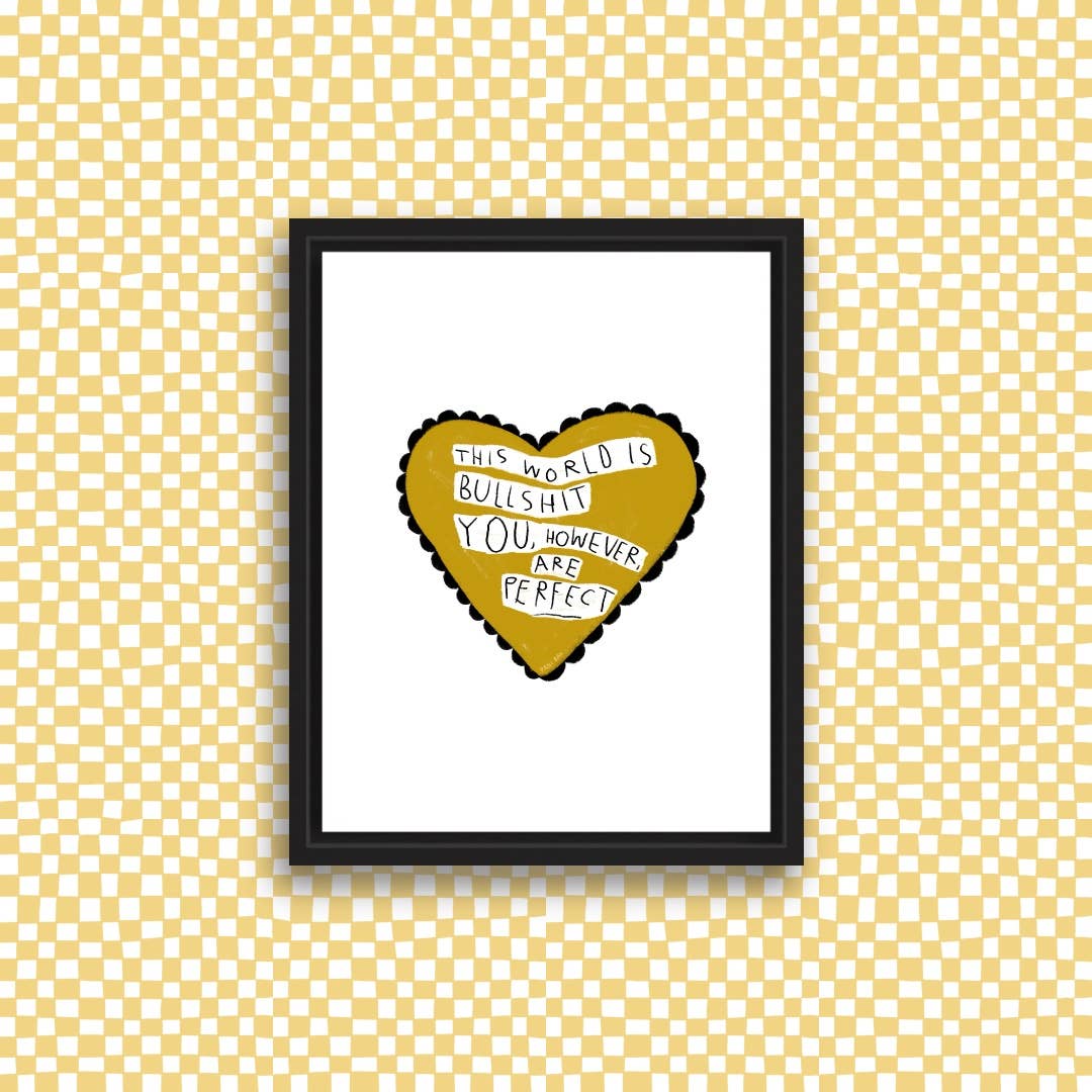 THE WORLD IS BULLSHIT Art Print