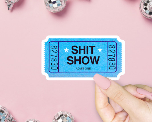 ShopSourSweetener - Shit Show Ticket Sticker, Funny Meme, Dark Humor Trauma Dump