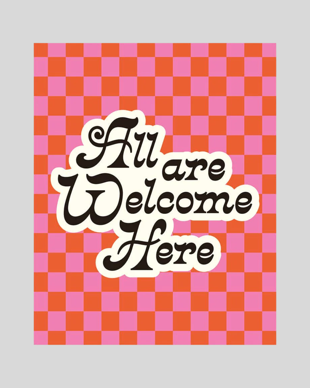 All Are Welcome Here Print