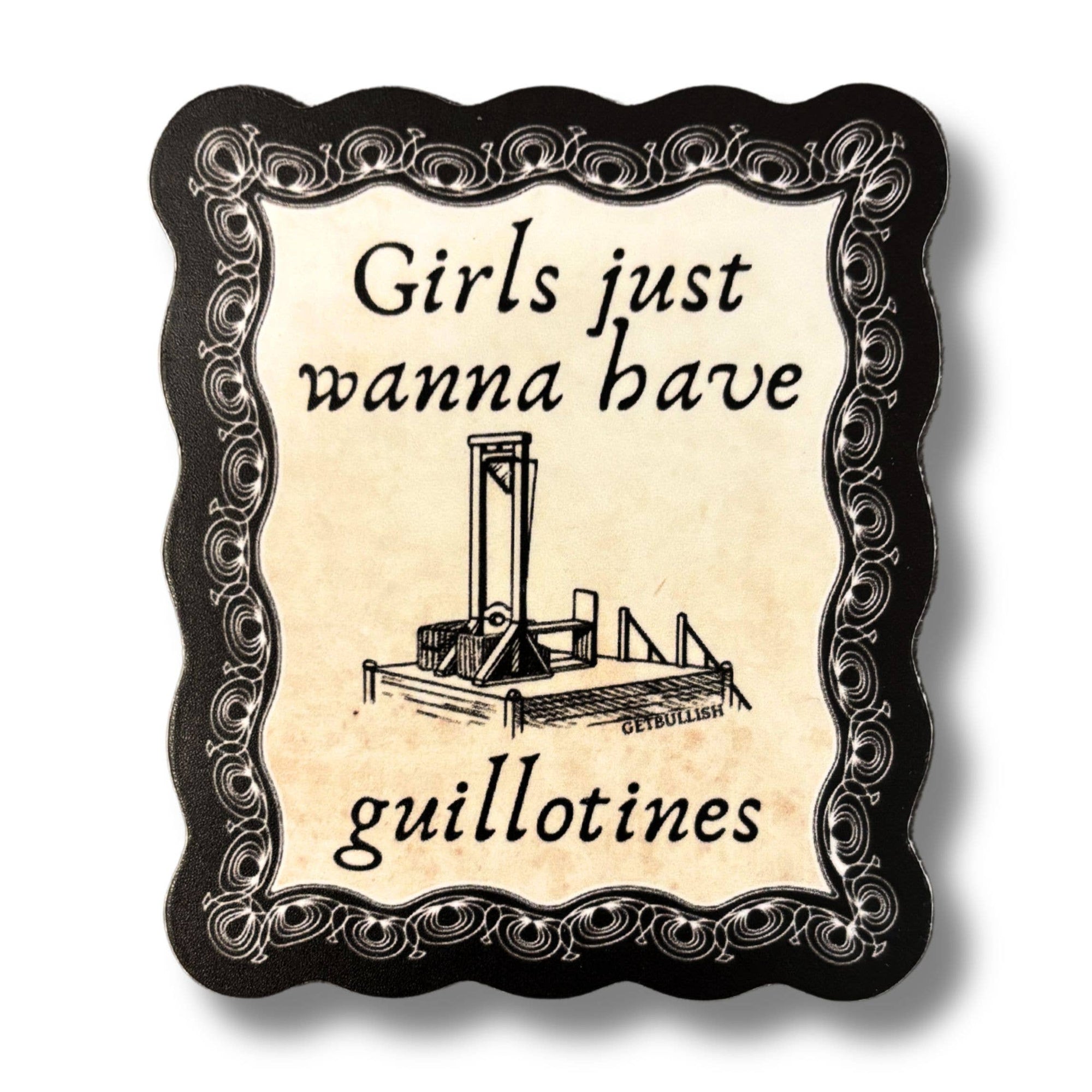 Girls Just Wanna Have Guillotines Sticker
