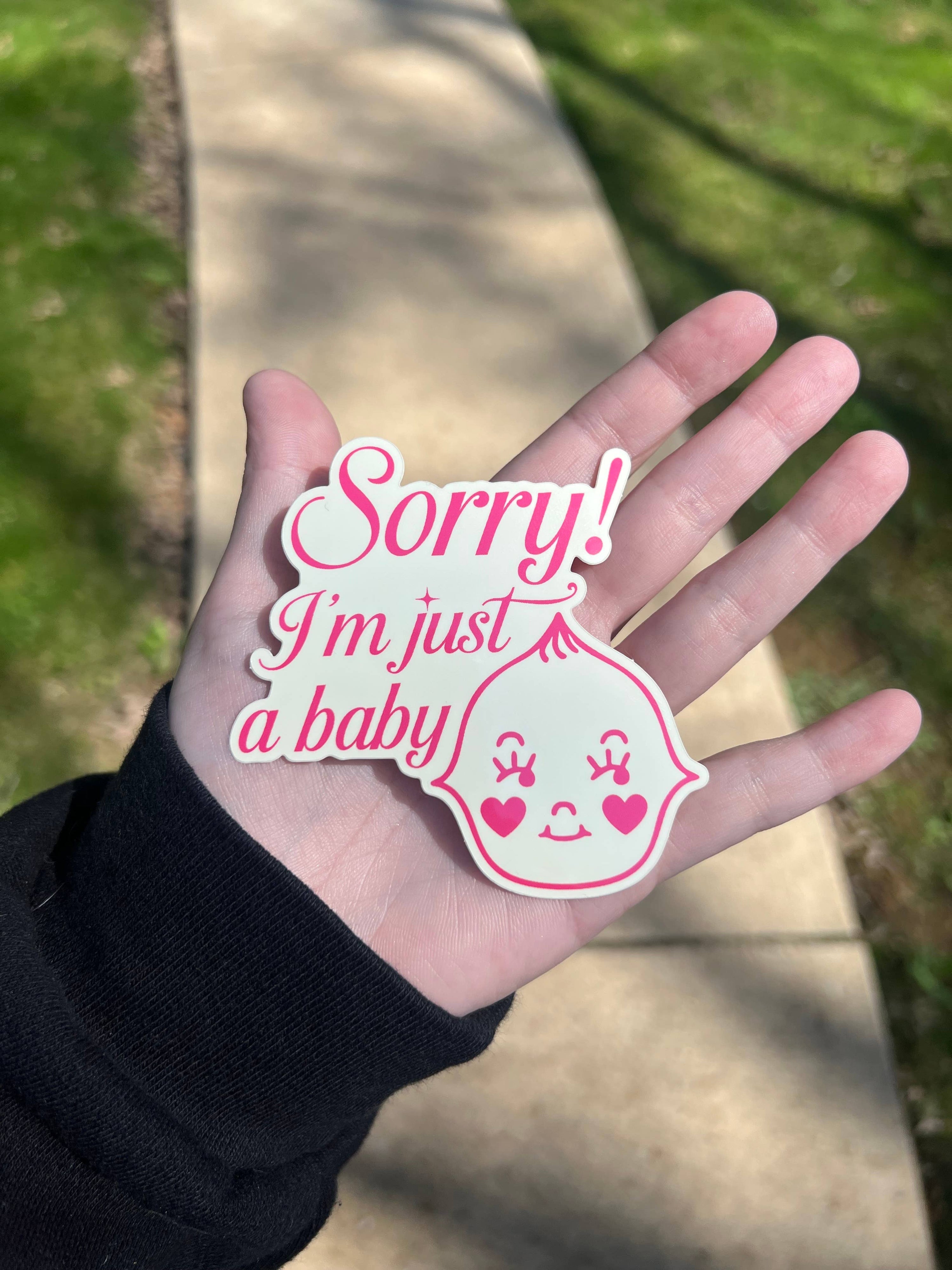 Sorry I'm Just A Baby Sticker 