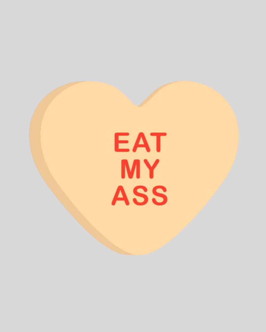 Eat My Ass - Candy Heart Sticker