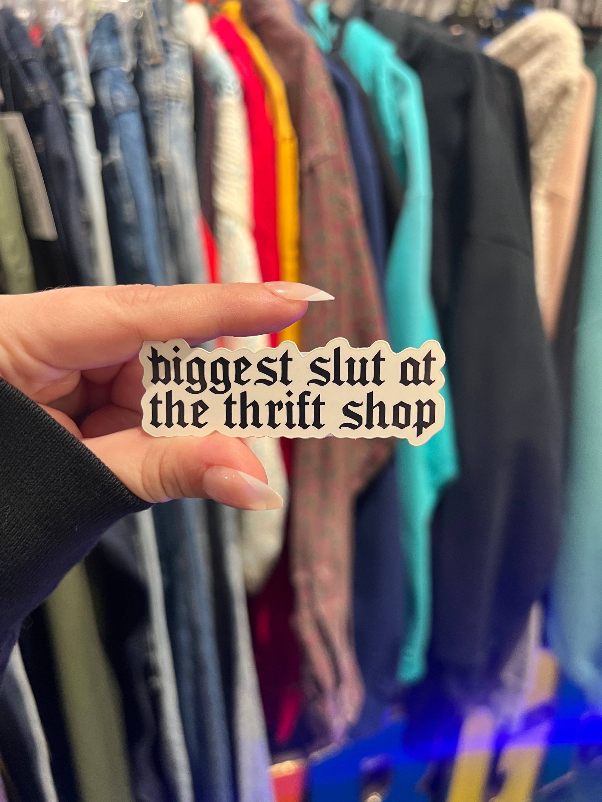 Biggest Slut At The Thrift Shop Sticker