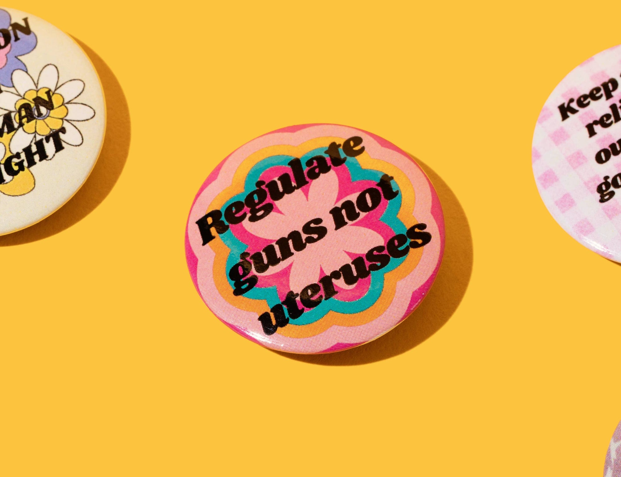 Regulate Guns Not Uteruses Pro-Choice Feminist Button