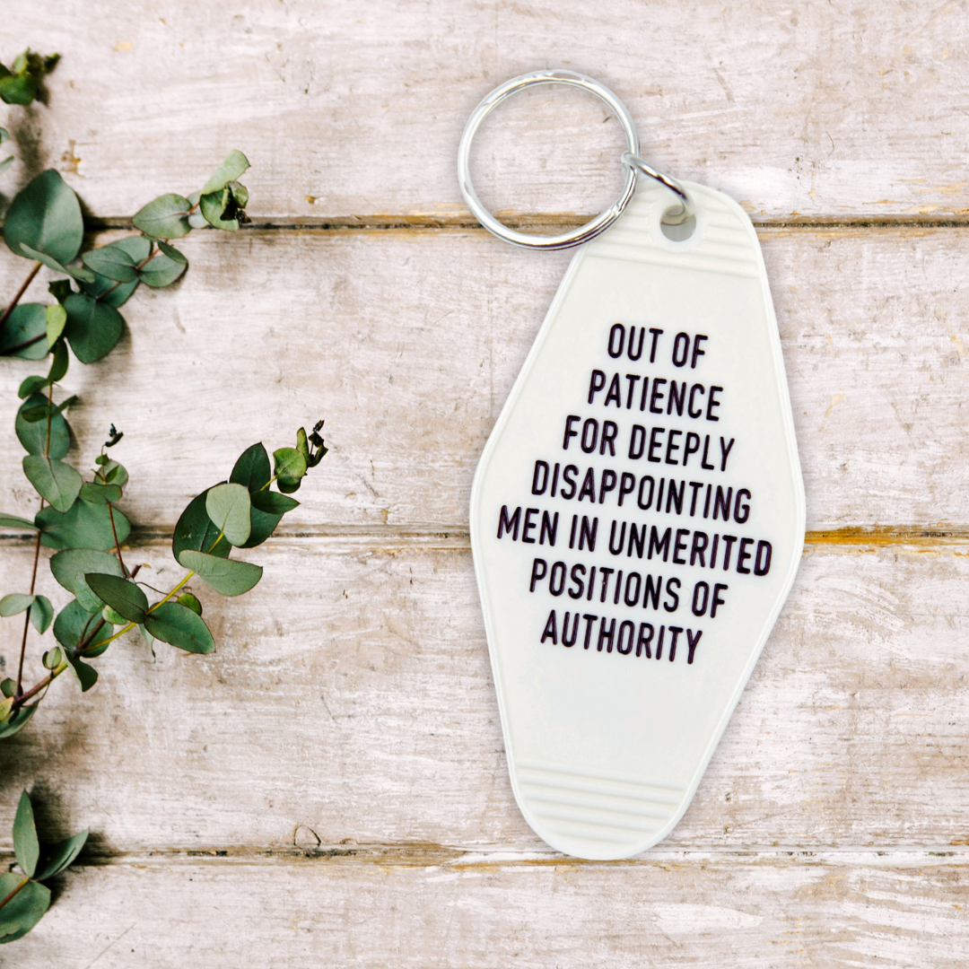 Out of Patience for Disappointing Men Keychain