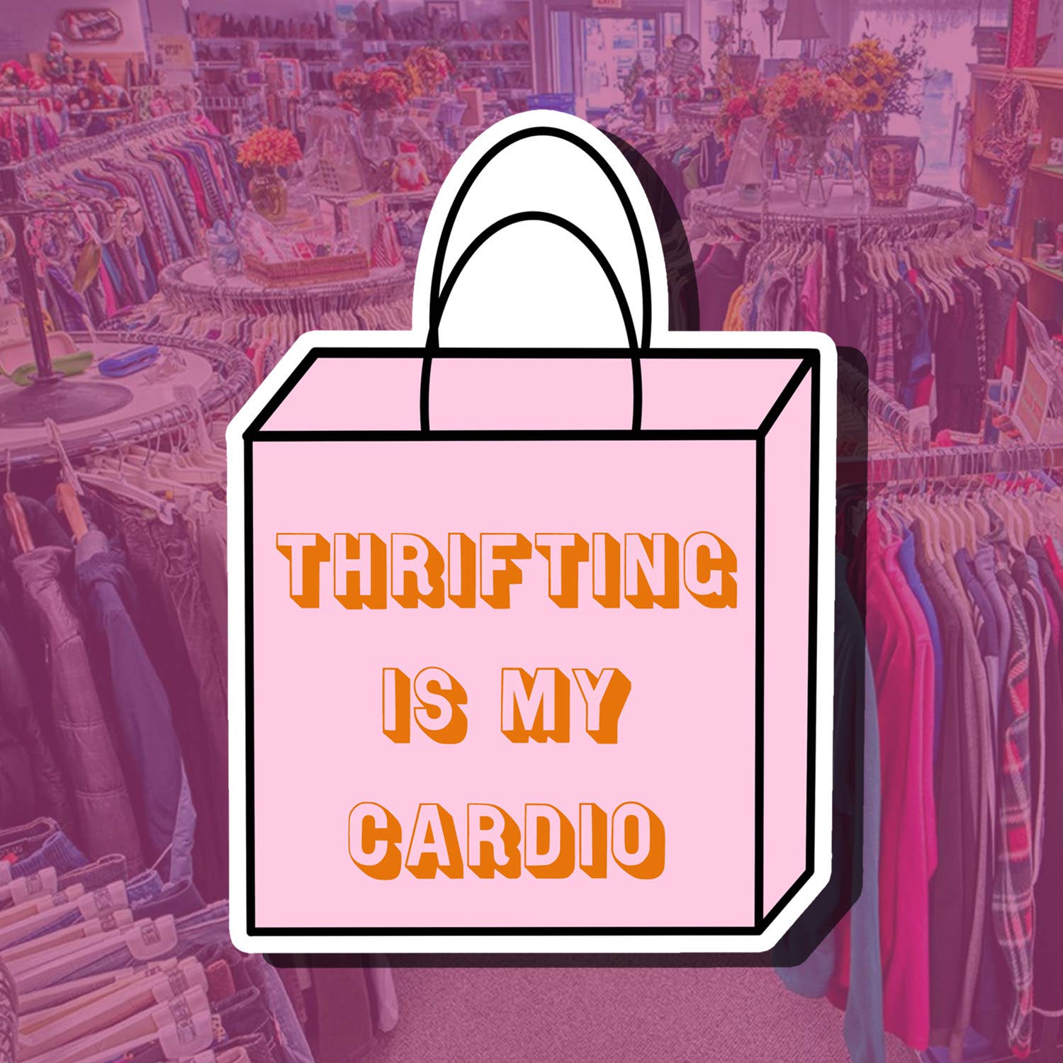Thrifting Is My Cardio Bag Die Cut Sticker