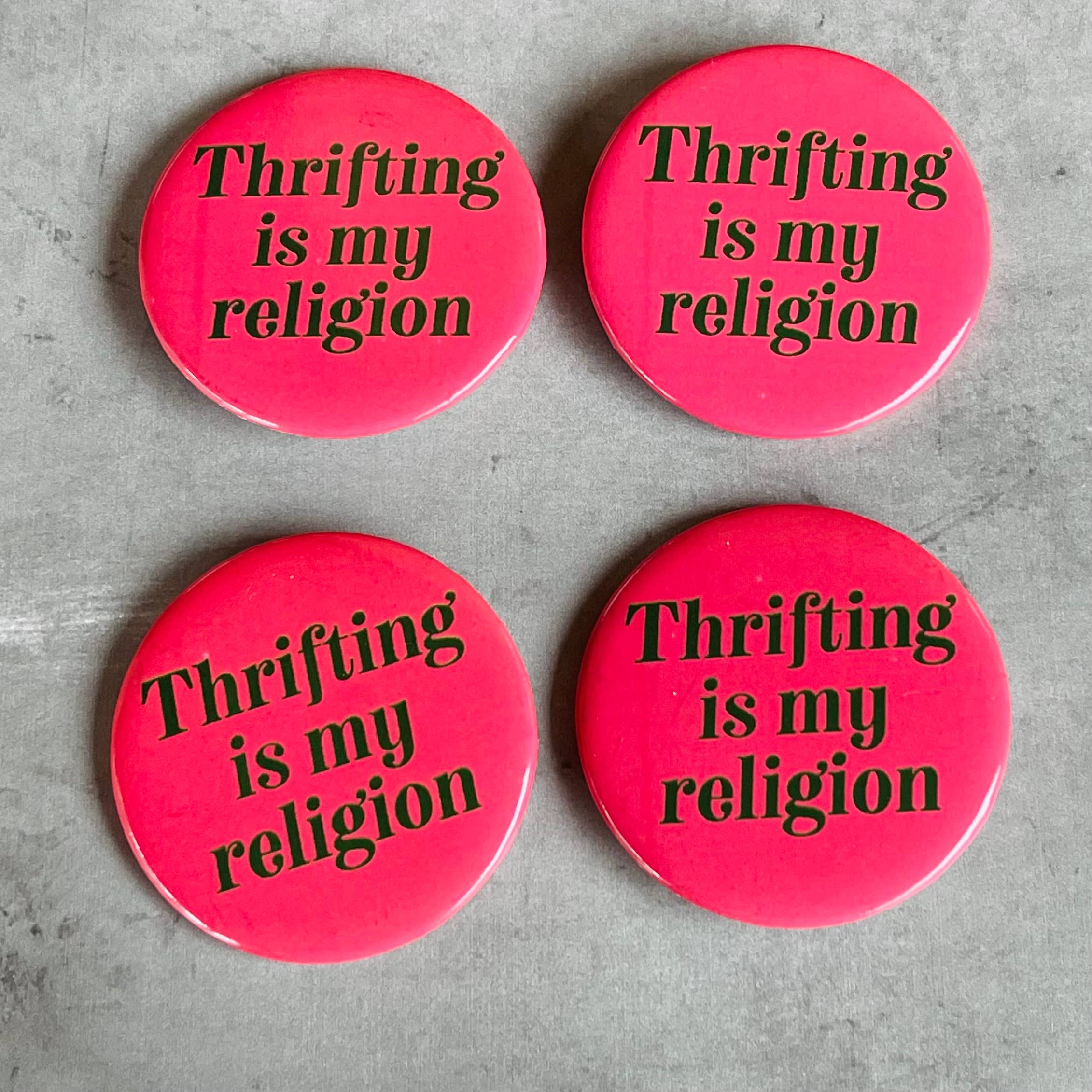 Thrifting Is My Religion Pin Back Buttons