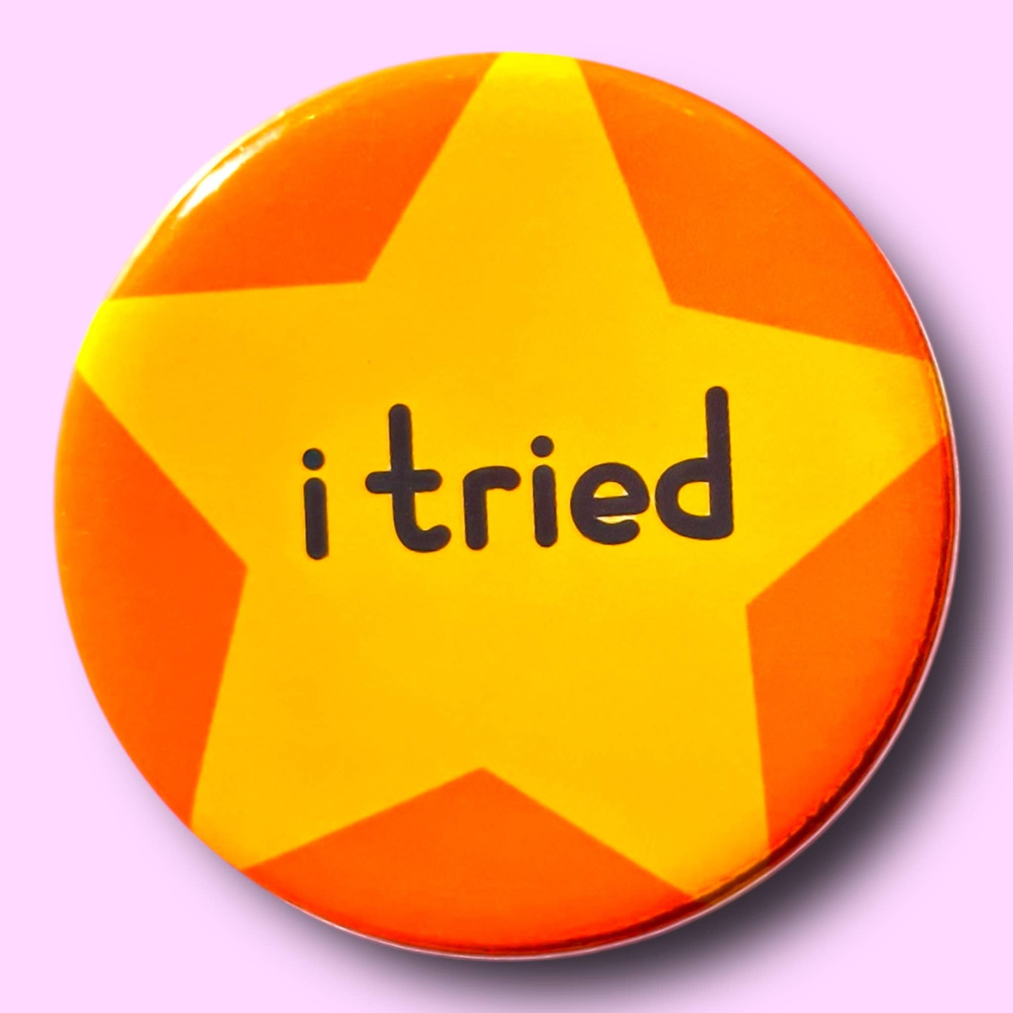 I Tried : Pin / 1.25"