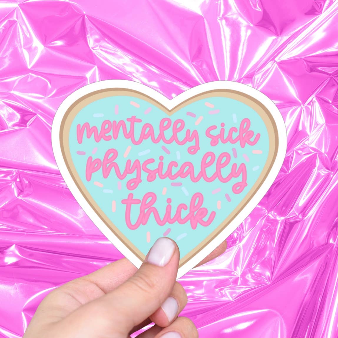 Mentally Sick Physically Thick Heart Cookie Sticker