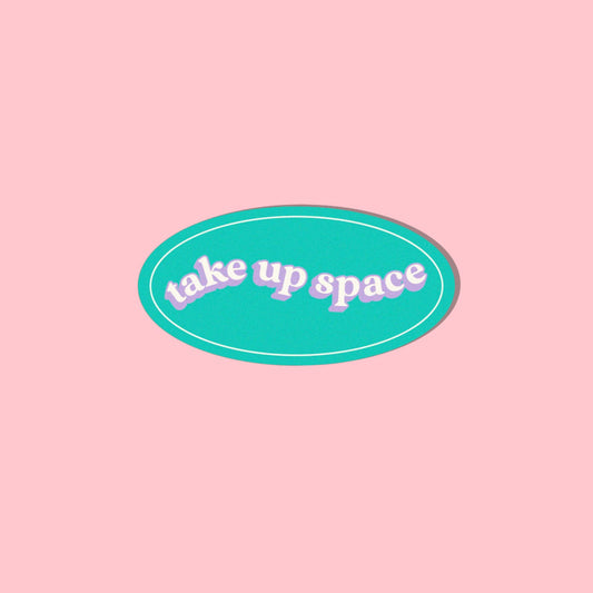 Smile Cult - Take Up Space | Sticker