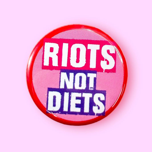 The Hissin' Kitten - Riots Not Diets (Button!): 1.25"