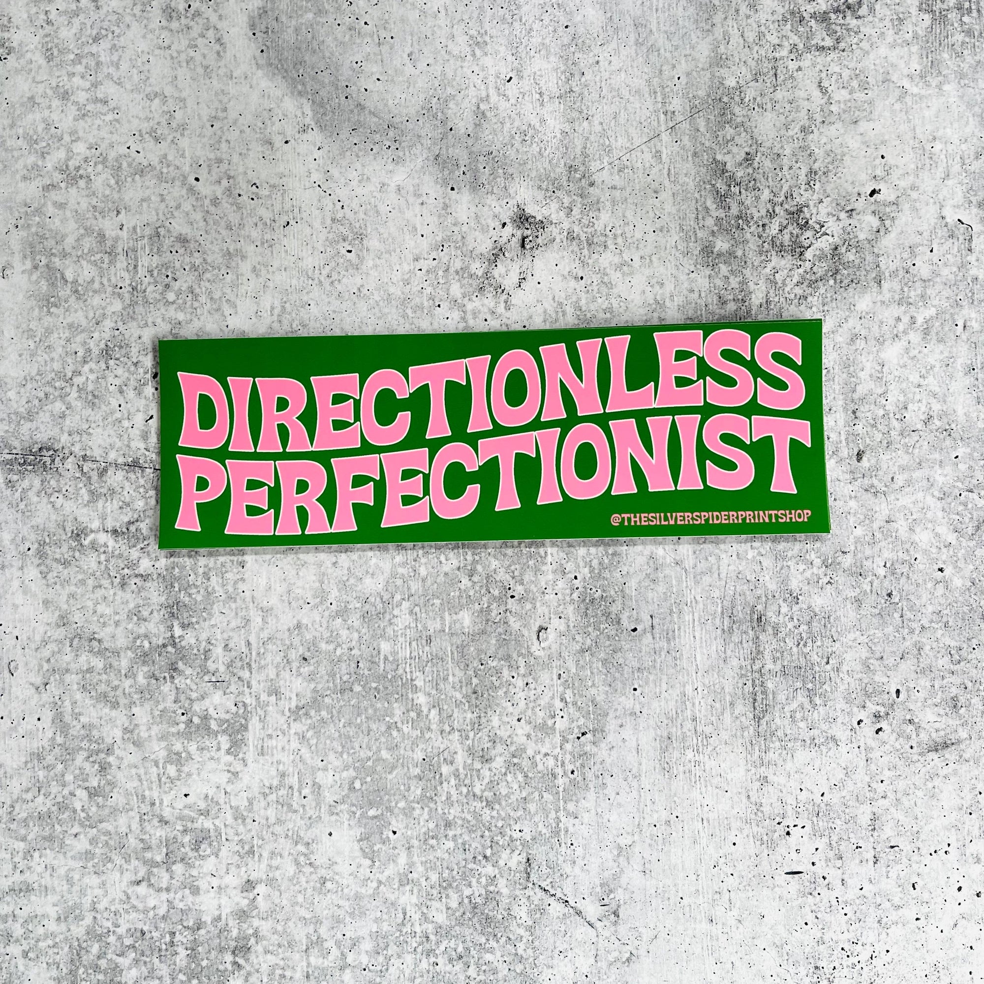 Directionless Perfectionist Bumper Sticker