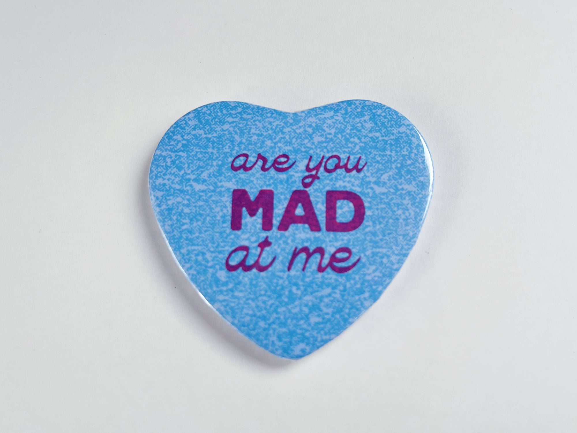 Are You Mad At Me Heart Shaped 2.25” Button