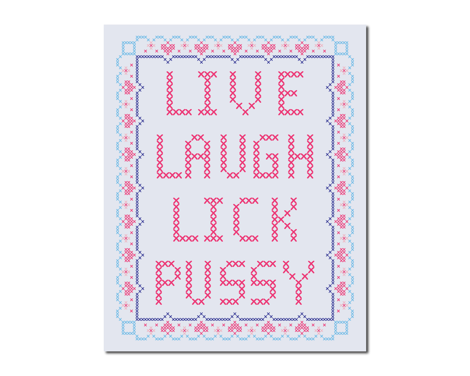 Live Laugh Lick Pussy Print: 8x10