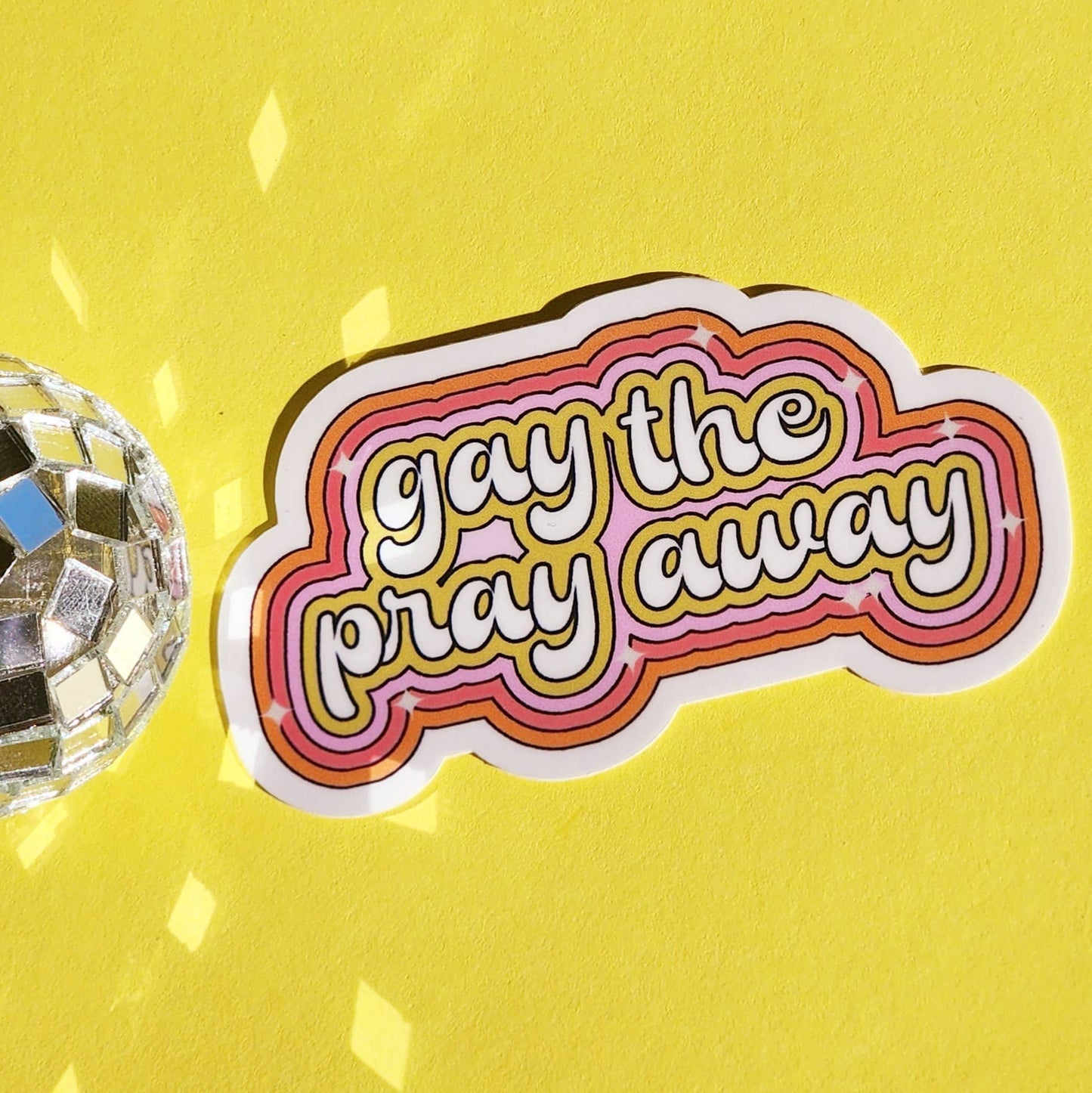 Luxe Trauma - Gay the pray away sticker: Design 2 Holographic