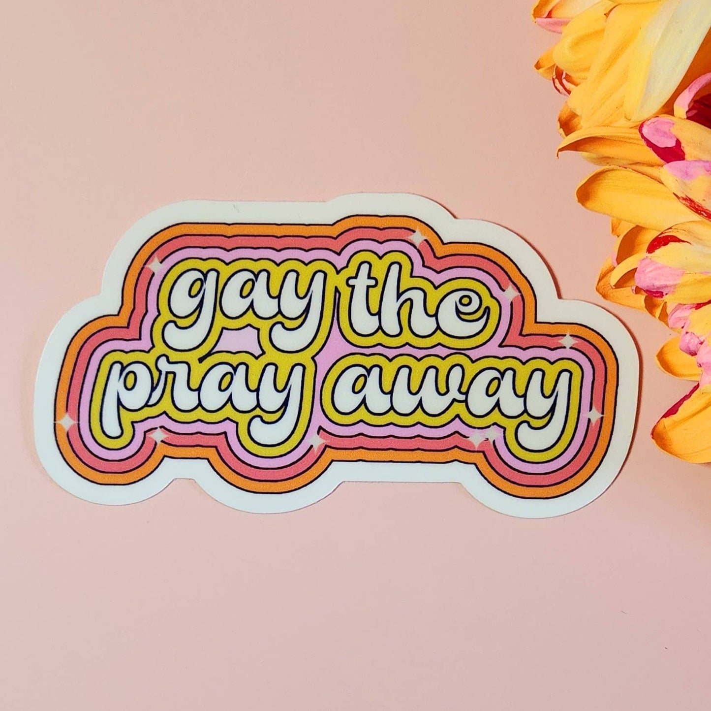 Luxe Trauma - Gay the pray away sticker: Design 2 Holographic