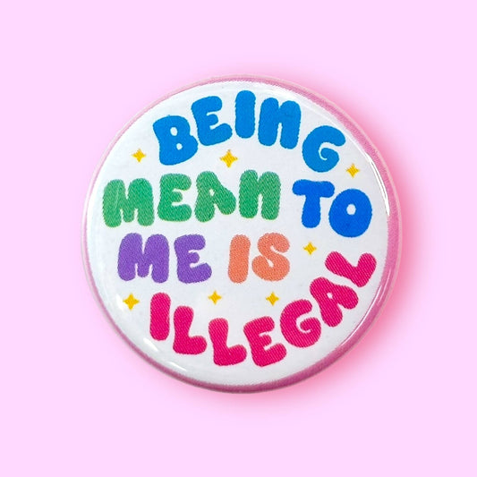 The Hissin' Kitten - Being Mean to Me is Illegal (Button!): 1.25"