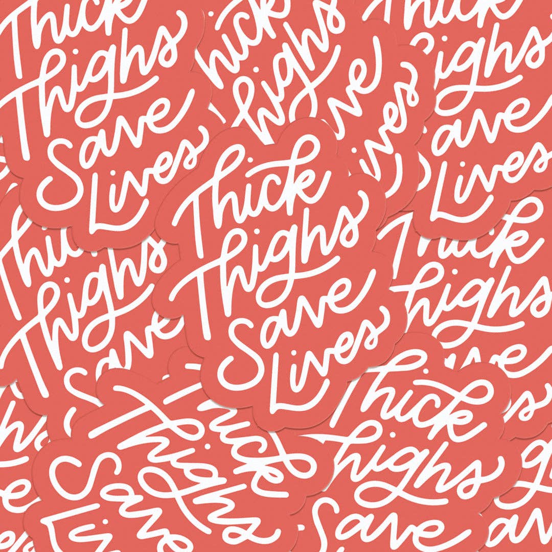 Thick Thighs Save Lives Vinyl Stickers