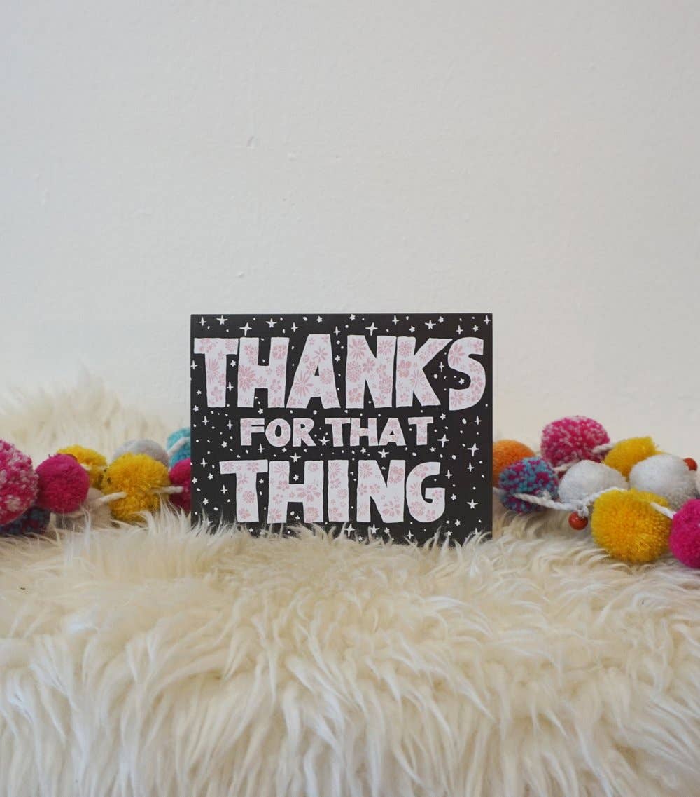 Thanks For That Thing Greeting Card