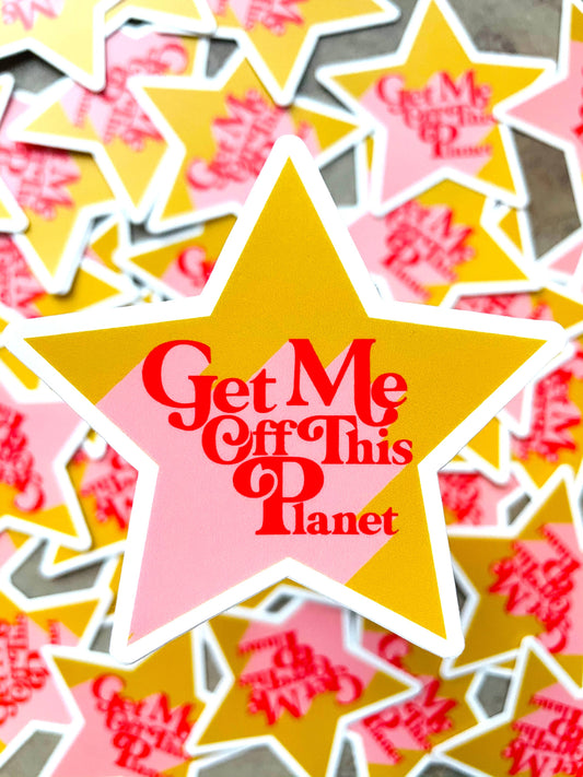 BOBBYK boutique - Get Me Off This Planet Sticker