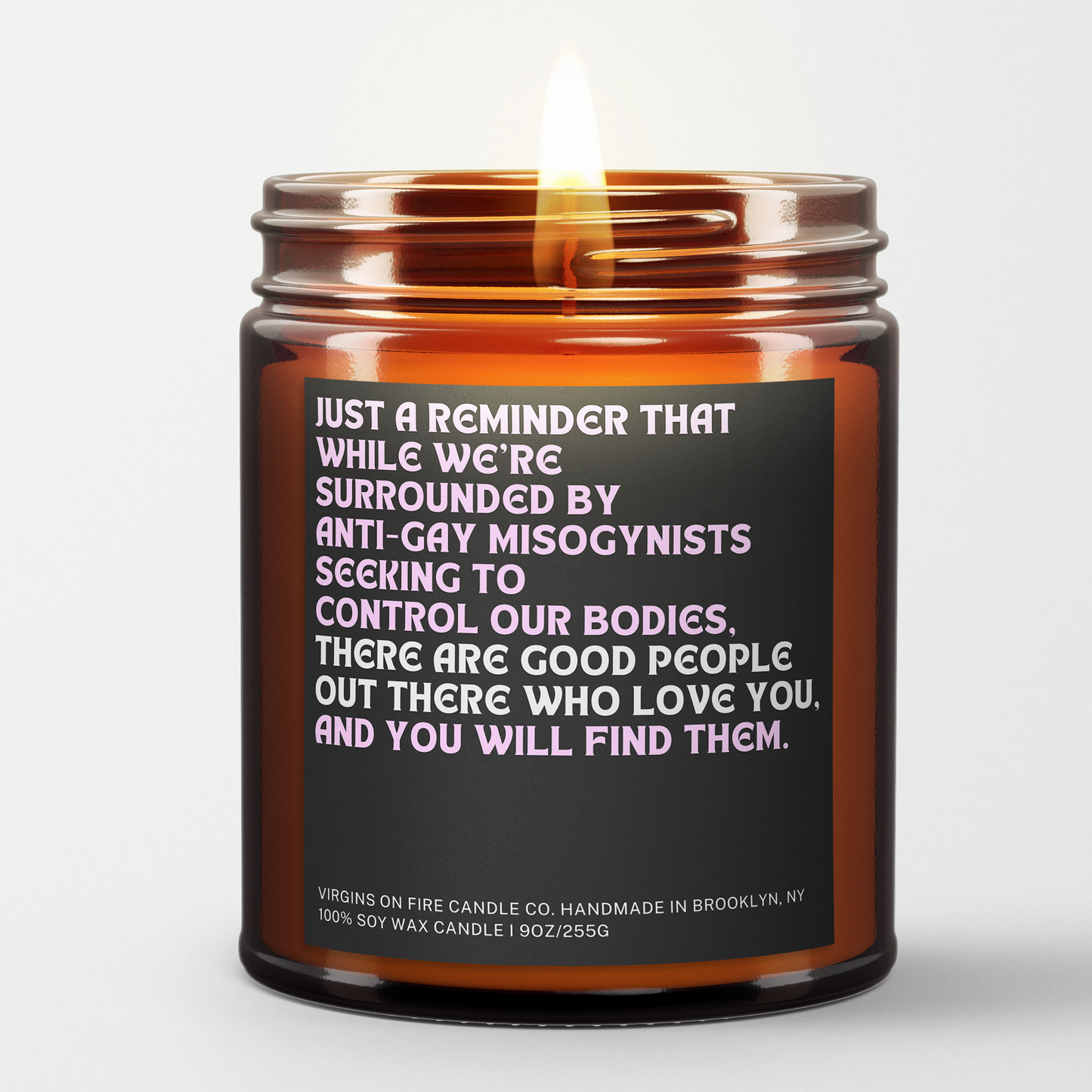 Virgins On Fire Candle Co. - SURROUNDED BY ANTI-GAY MISOGYNISTS... (Matcha & Bergamot)