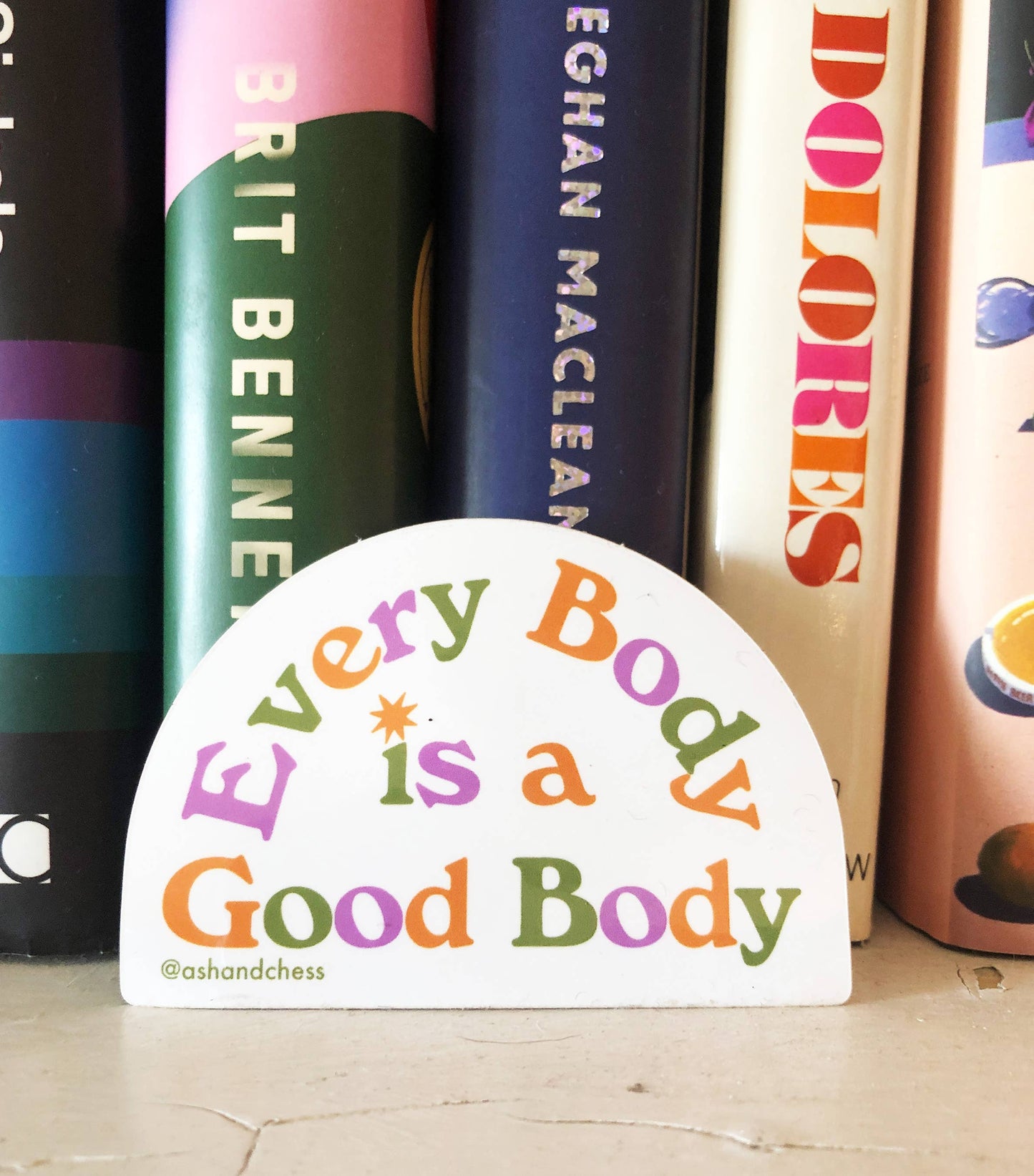 Ash + Chess - Every Body Is A Good Body Sticker