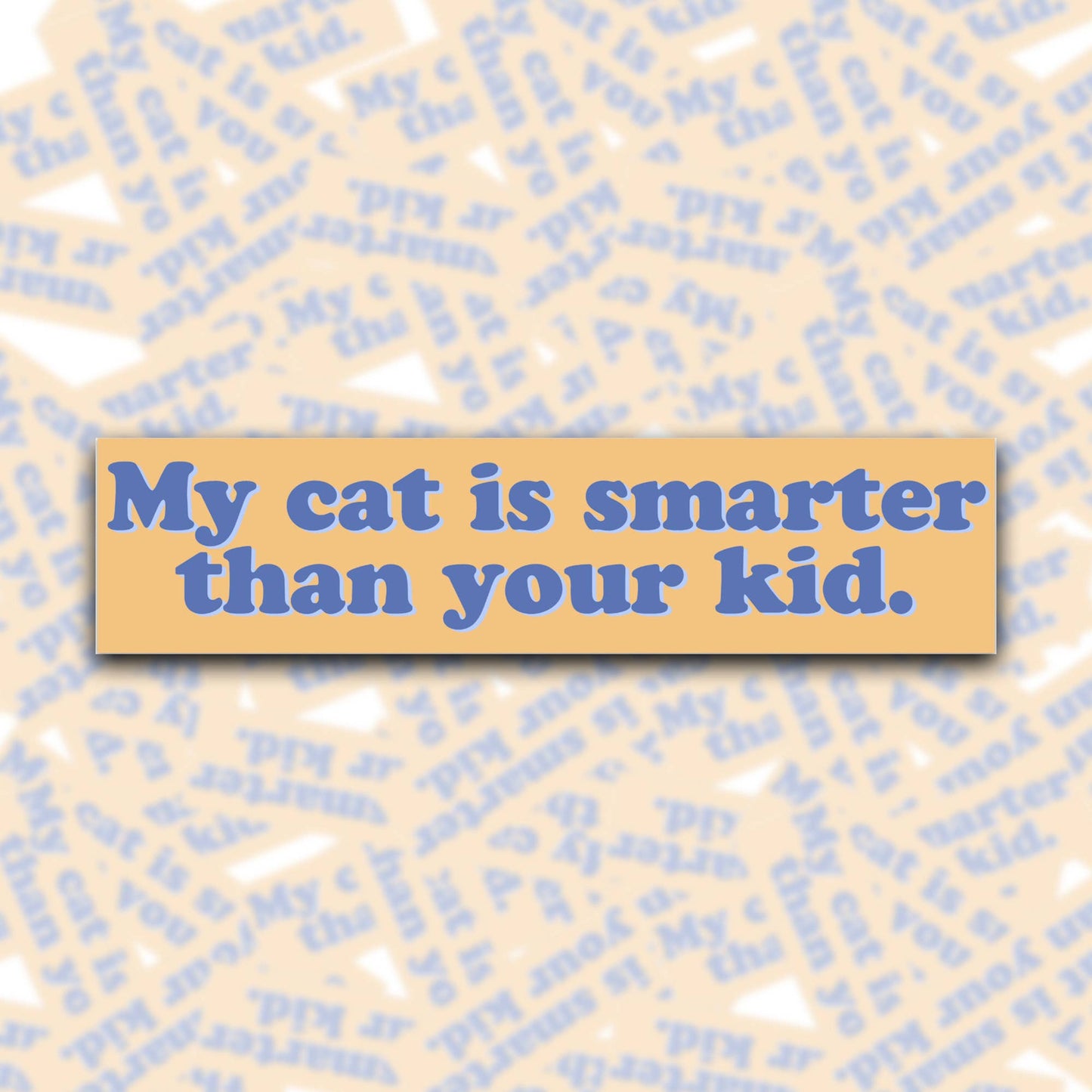 BOBBYK boutique - My Cat Is Smarter Than Your Kid Bumper Sticker