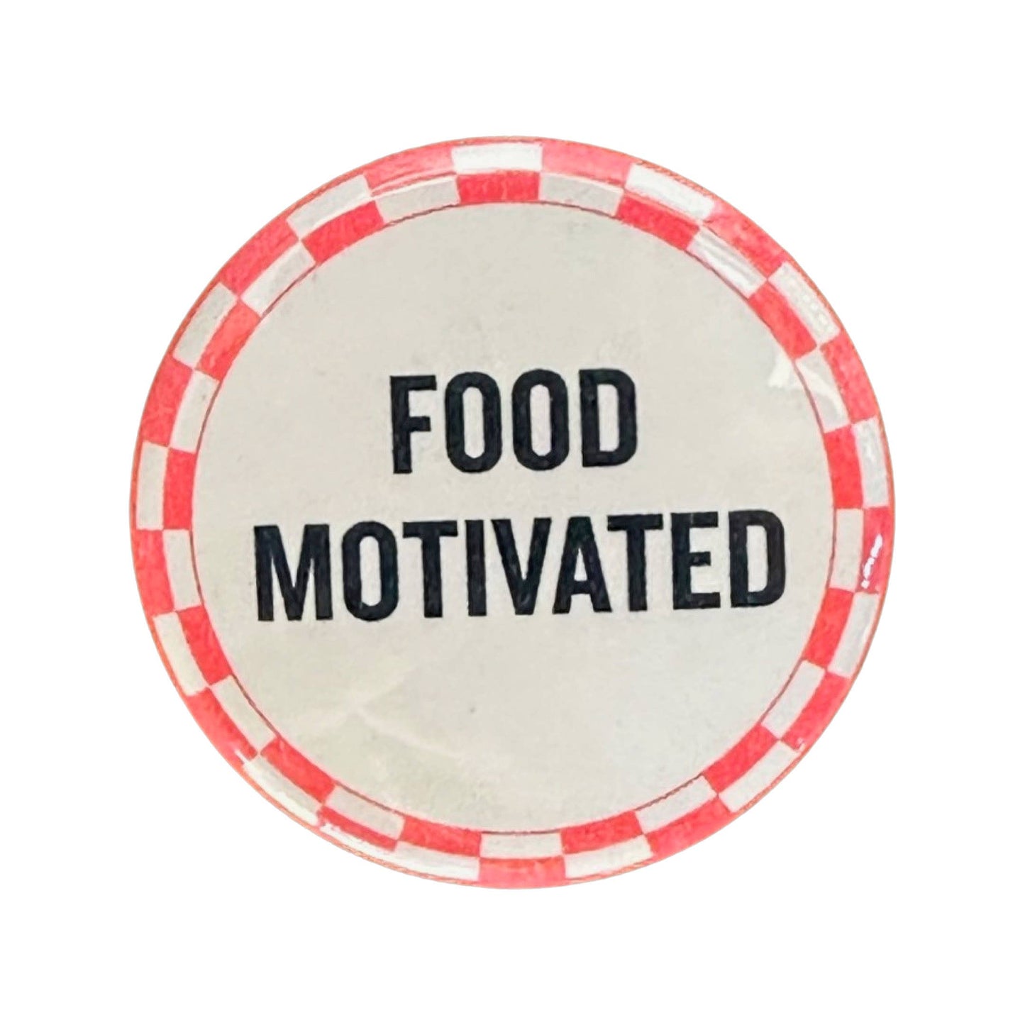 World Famous Original - Food Motivated Button