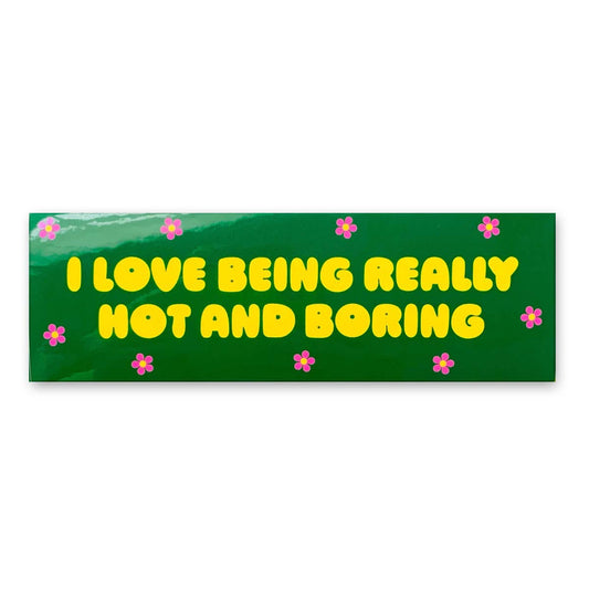 Krystan Saint Cat - I Love Being Really Hot and Boring Vinyl Sticker